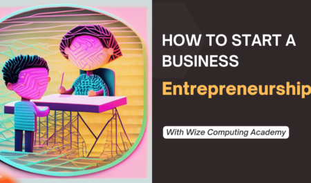 Entrepreneurship – How to Start a Business